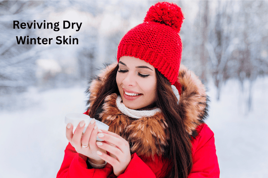 Reviving Dry Winter Skin with natural skincare products